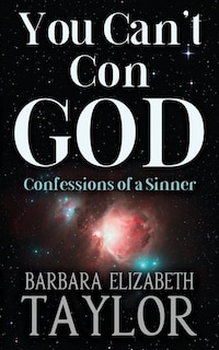 You Can't Con God: Confessions of a Sinner