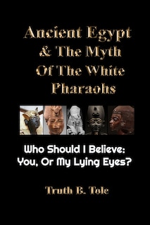 Front cover_Ancient Egypt & The Myth Of The White Pharaohs