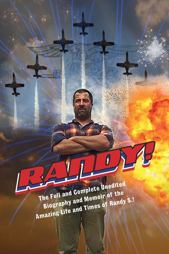 Randy: The Full And Complete Unedited Biography And Memoir Of The ...