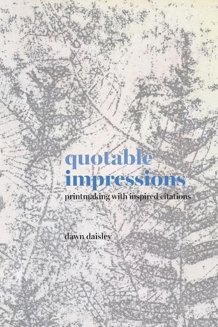 quotable impressions: printmaking with inspired citations