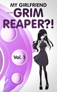 Front cover_My Girlfriend is the Grim Reaper?!