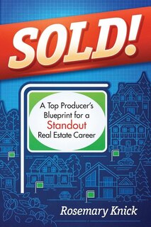 Front cover_SOLD! A Top Producer's Blueprint for a Standout Real Estate Career