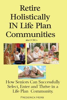 Front cover_Retire Holistically in Life Plan Communities