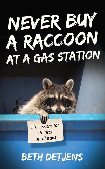 Front cover_Never Buy a Raccoon at a Gas Station