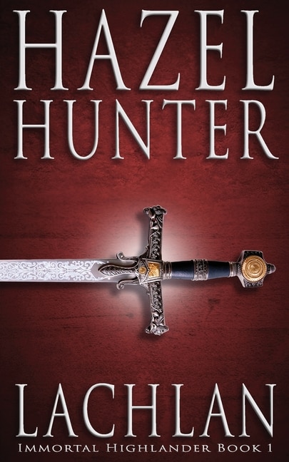 Front cover_Lachlan (Immortal Highlander Book 1)
