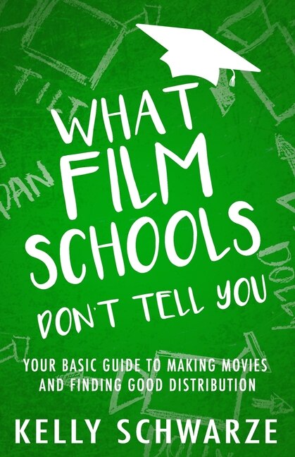 Front cover_What Film Schools Don't Tell You