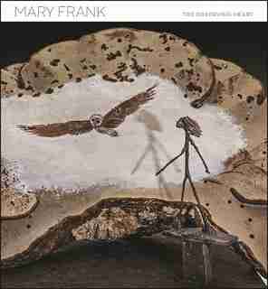 Mary Frank: The Observing Heart by Mary Frank