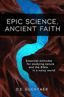 Front cover_Epic Science, Ancient Faith