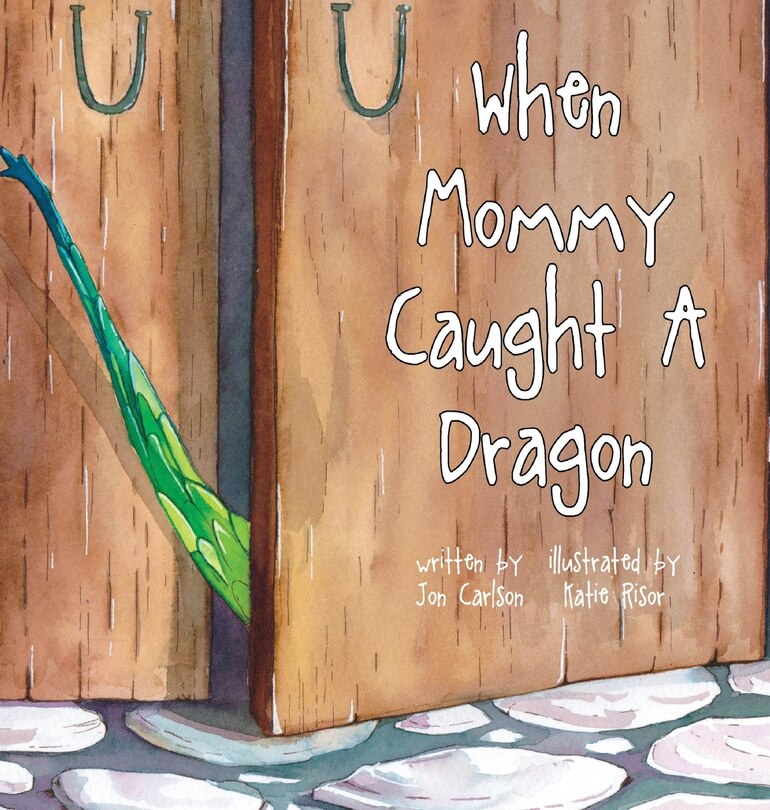 Front cover_When Mommy Caught A Dragon