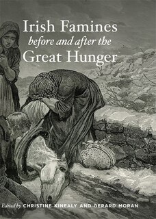 Front cover_Irish Famines Before And After The Great Hunger