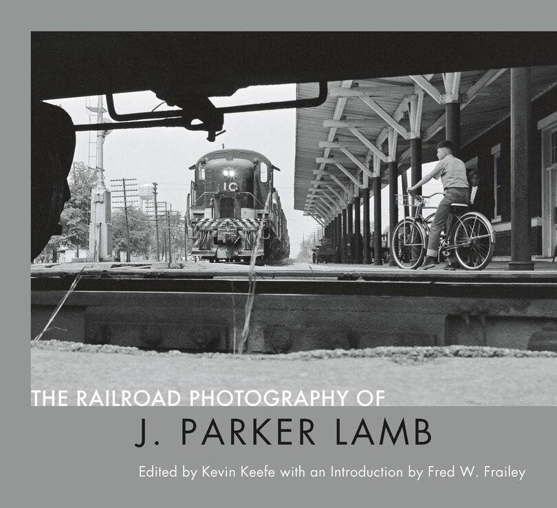 Front cover_The Railroad Photography of J. Parker Lamb