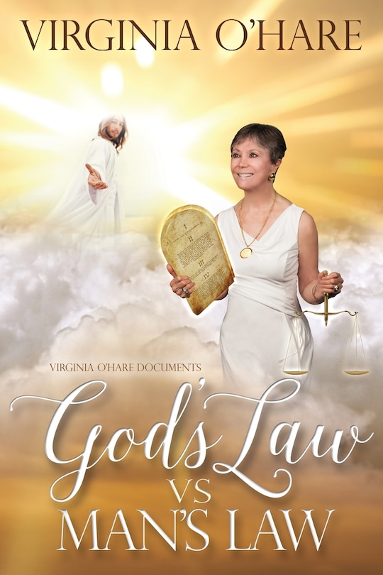 Front cover_Virginia O'Hare Documents God's Law Vs. Man's Law