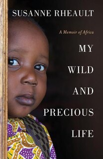 Front cover_My Wild And Precious Life