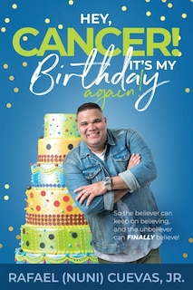 Front cover_Hey, Cancer! It's My Birthday Again