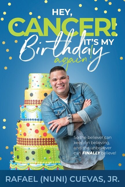 Front cover_Hey, Cancer! It's My Birthday Again
