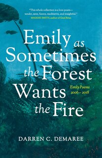 Couverture_Emily As Sometimes the Forest Wants the Fire