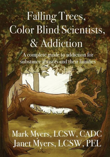 Front cover_Falling Trees, Color Blind Scientists, And Addiction