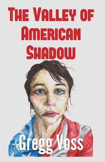 Front cover_The Valley of American Shadow