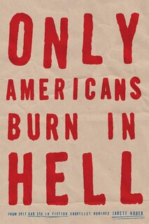 Front cover_Only Americans Burn in Hell