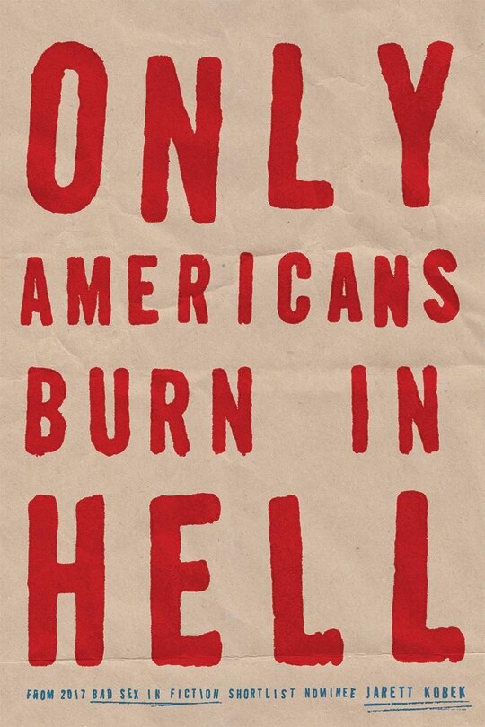 Front cover_Only Americans Burn in Hell