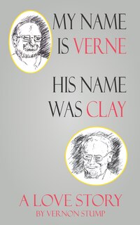 Front cover_My name Verne, his name was Clay