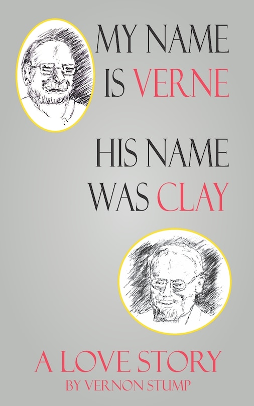 Front cover_My name Verne, his name was Clay