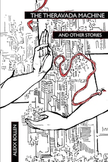 Front cover_The Theravada Machine and Other Stories