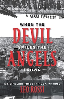 When the Devil Smiles the Angels Frown: My Life and Times in Rock 'n' Roll