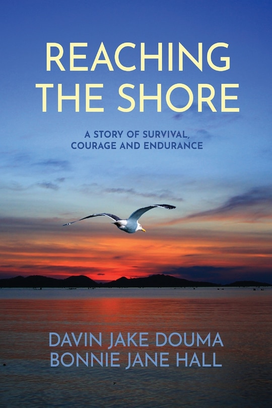 Reaching The Shore: A Story Of Survival, Courage And Endurance