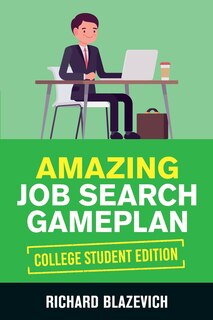 Front cover_Amazing Job Search Gameplan - College Student Edition