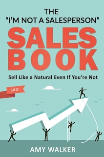 Front cover_The I'm Not A Salesperson Sales Book