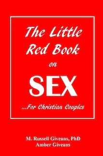 The Little Red Book on Sex: ...For Christian Couples