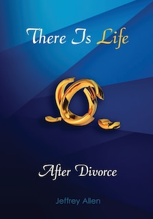 Front cover_There Is Life After Divorce