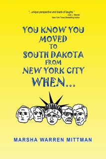 Front cover_You Know You Moved to South Dakota from New York City When . . .