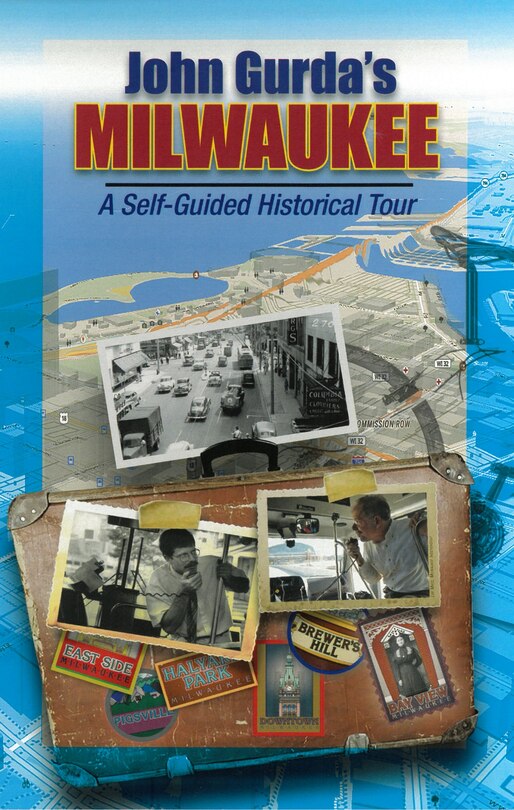 Front cover_John Gurda's Milwaukee