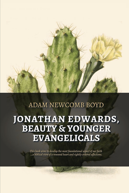 Front cover_Jonathan Edwards, Beauty, And Younger Evangelicals