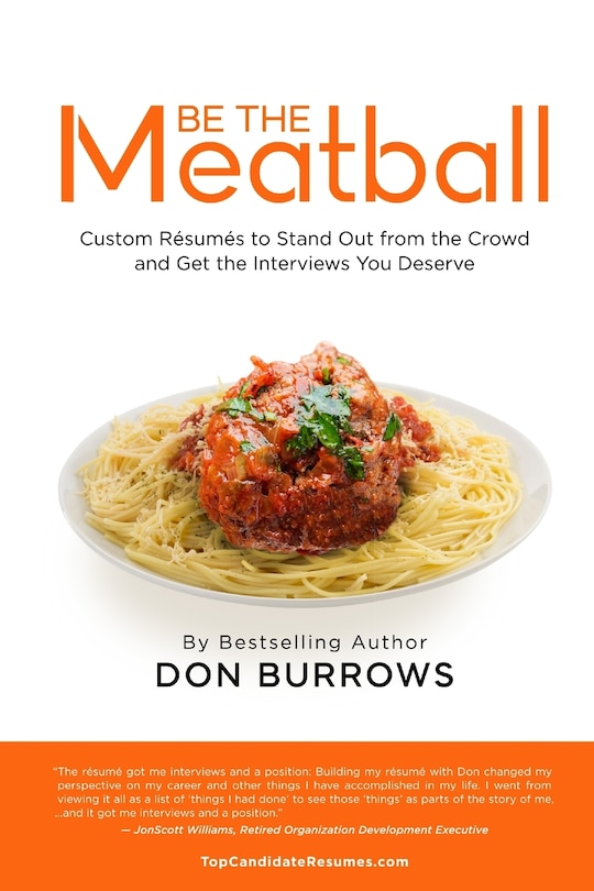 Front cover_BE THE MEATBALL - Custom Résumés to Stand Out from the Crowd and Get the Interviews You Deserve