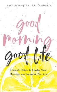 Front cover_Good Morning, Good Life