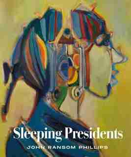 Sleeping Presidents by John Ransom Phillips
