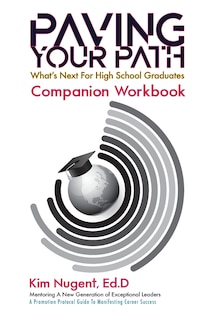 Couverture_Paving Your Path What's Next for High School Graduates Companion Workbook