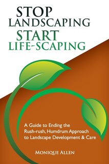 Front cover_Stop Landscaping, Start Lifescaping
