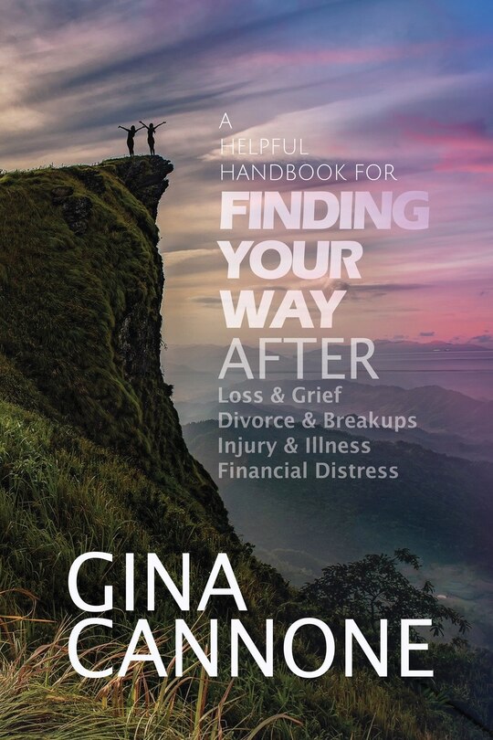 Finding Your Way: AFTER Loss and Grief, Divorce and Relationship Breakups, Injury and Illness, and Financial Distress image number 0