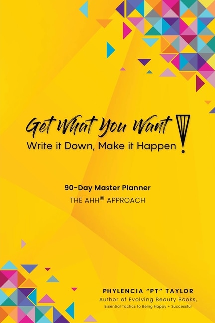 Couverture_Get What You Want, Write it Down, Make It Happen!