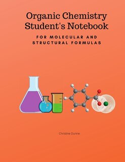 Front cover_Organic Chemistry Student's Notebook-For Molecular And Structural Formulas