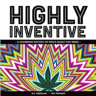 Couverture_Highly Inventive. A Highbrow History of Man's Quest for Weed