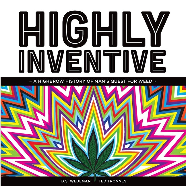 Couverture_Highly Inventive. A Highbrow History of Man's Quest for Weed