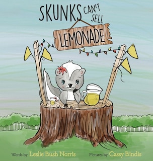Front cover_Skunks Can't Sell Lemonade
