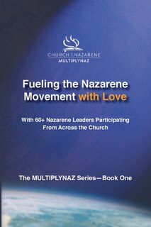 Front cover_Fueling the Nazarene Movement with Love