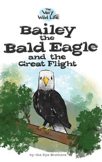 Couverture_Bailey the Bald Eagle and the Great Flight