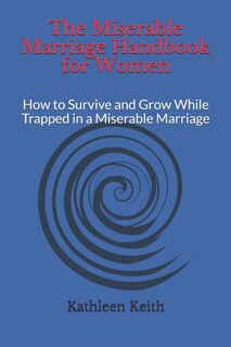 Front cover_The Miserable Marriage Handbook for Women